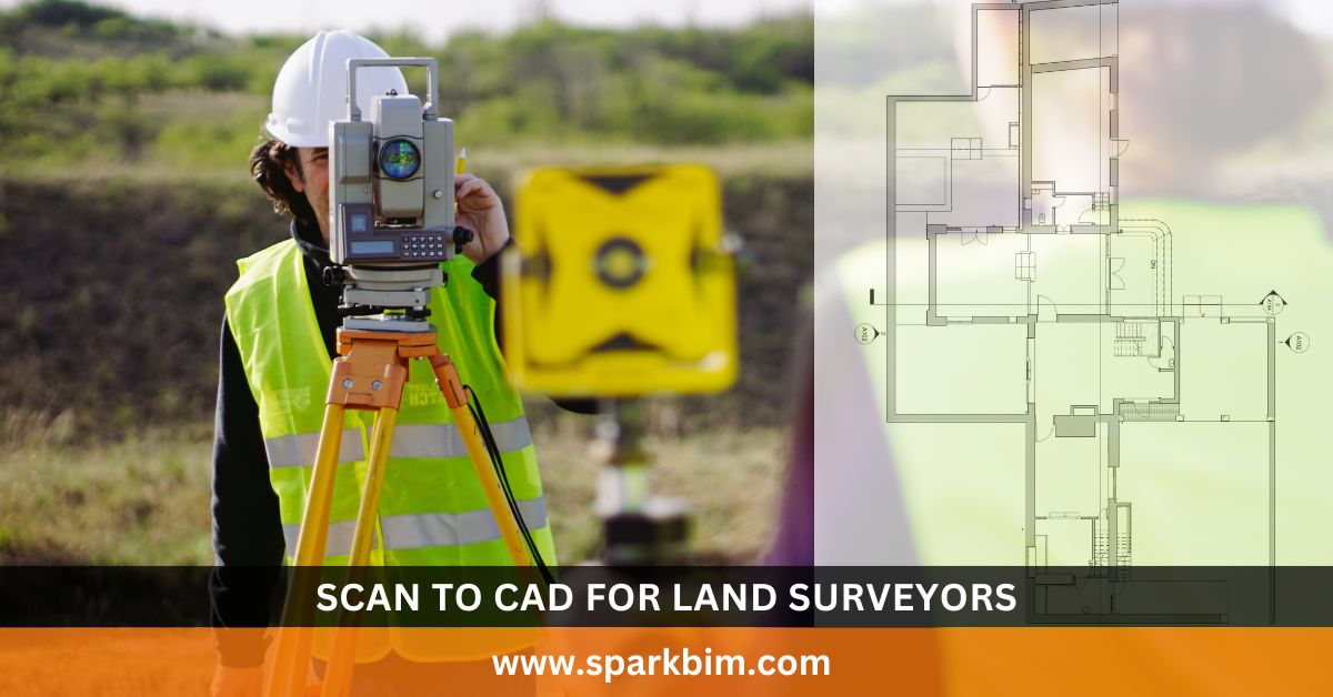 Scan to CAD Services for Land Surveyors