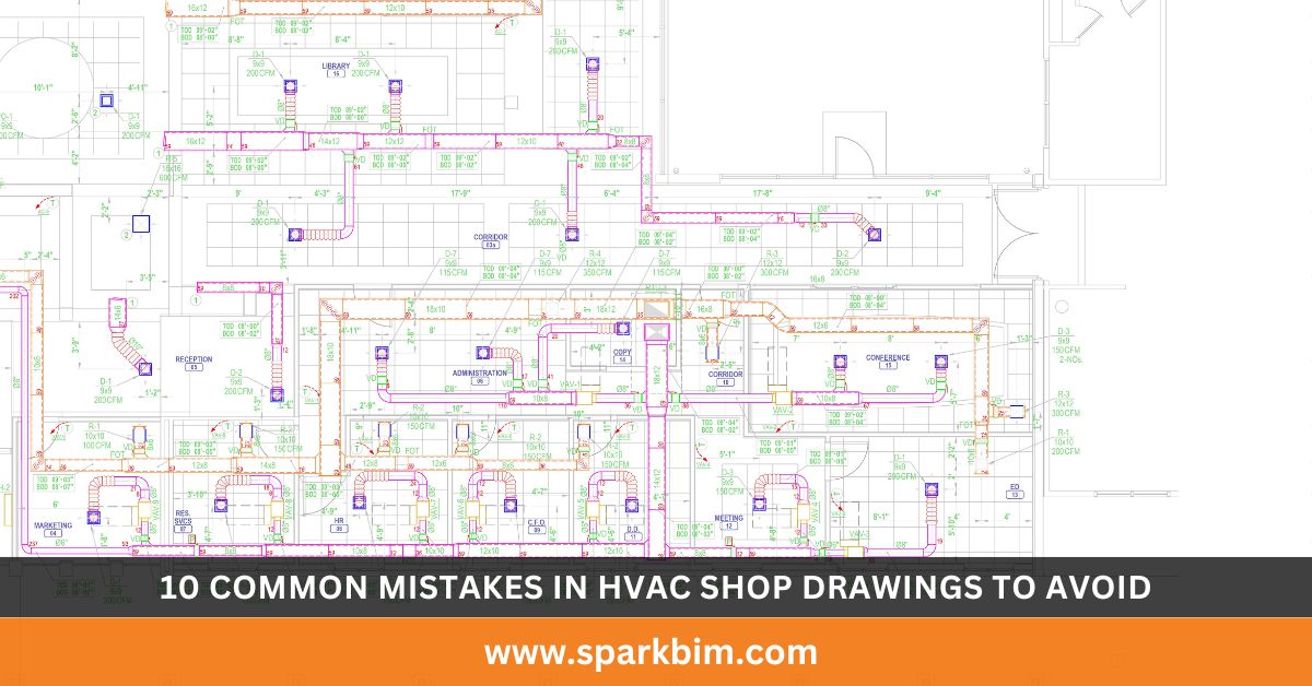10 Common Mistakes in HVAC Shop Drawings to Avoid