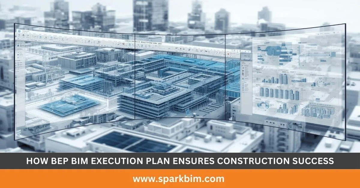 How BEP BIM Execution Plan Ensures Construction Success